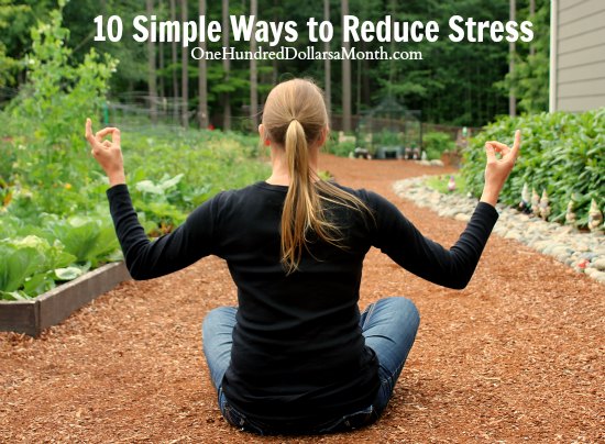 Got Stress? 10 Simple Ways to Reduce Stress