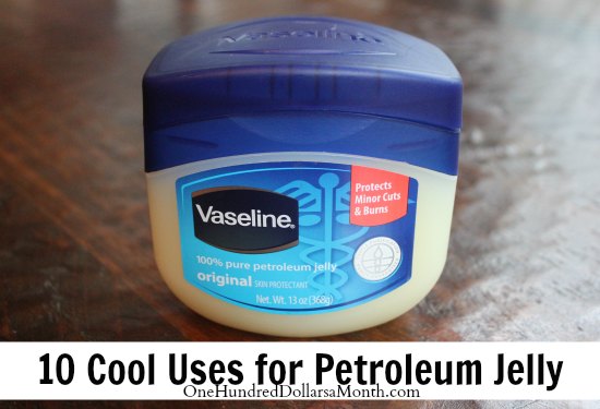 10 Cool Uses for Petroleum and Petroleum Free Jelly