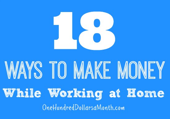 How to Make Money Working at Home: Income Earning Ideas