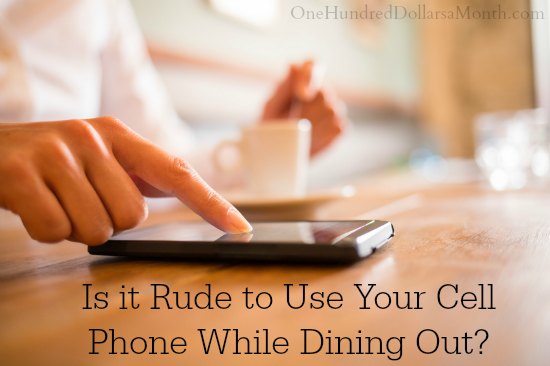 Is it Rude to Use Your Cell Phone While Dining Out?