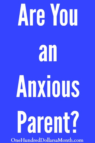 Are You an Anxious Parent?