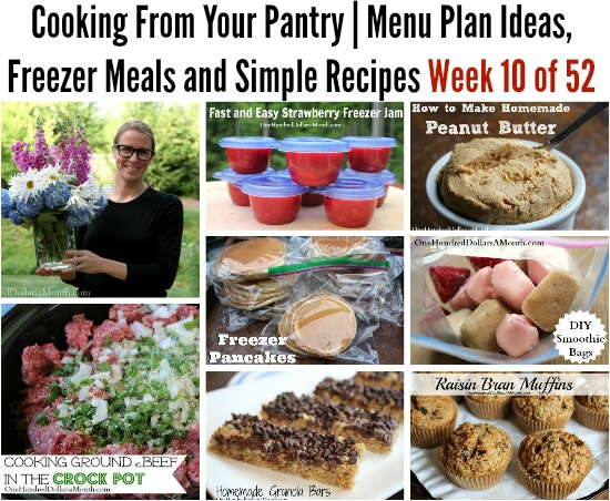 Cooking From Your Pantry | Menu Plan Ideas, Freezer Meals and Simple Recipes Week 10 of 52