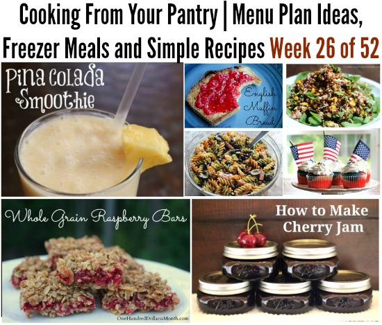 Cooking From Your Pantry | Menu Plan Ideas, Freezer Meals and Simple Recipes Week 26 of 52