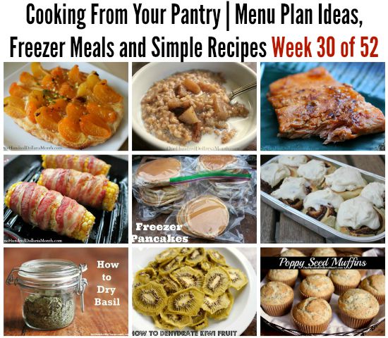 Cooking From Your Pantry | Menu Plan Ideas, Freezer Meals and Simple Recipes Week 30 of 52