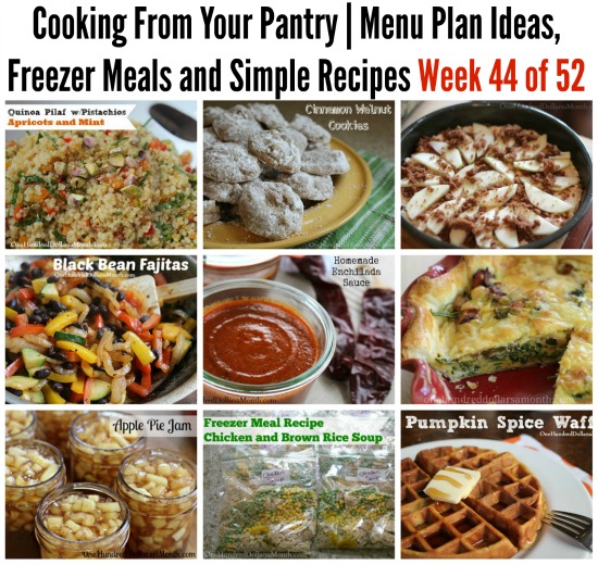 Cooking From Your Pantry | Menu Plan Ideas, Freezer Meals and Simple Recipes Week 44 of 52