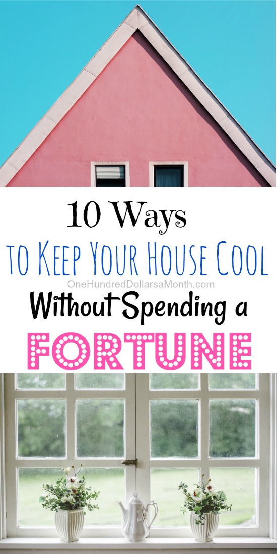 10 Ways to Keep Your House Cool Without Spending a Fortune