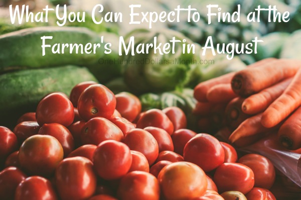 What You Can Expect to Find at the Farmer’s Market in August